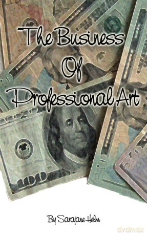 The Business of Professional Art - Sarajane Helm [KSIĄŻKA]