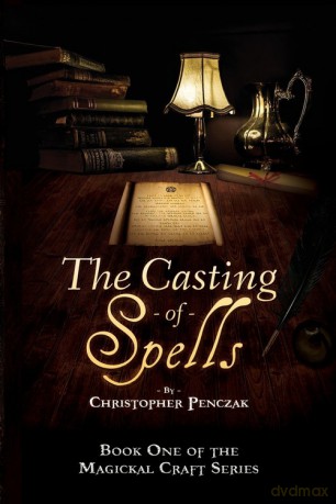 The Casting of Spells - Christopher J Penczak [KSIĄŻKA]