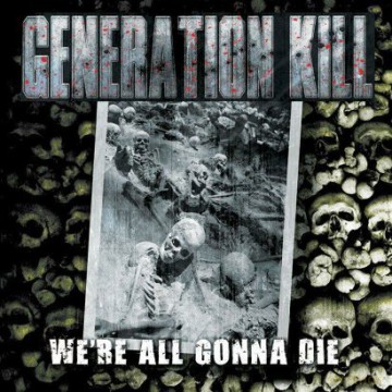 Generation Kill: We're All Gonna Die [WINYL]