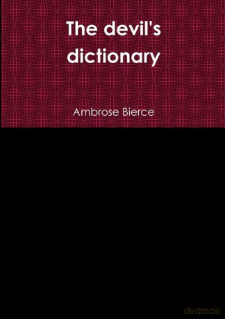 The devil's dictionary - Ambrose Bierce [KSIĄŻKA]