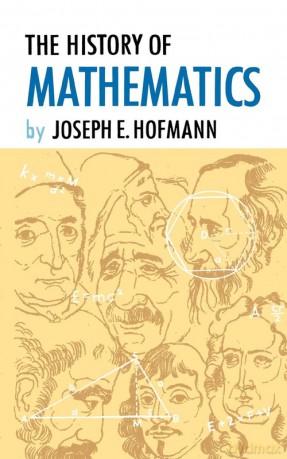 The History of Mathematics - Joseph E Hofmann [KSIĄŻKA]