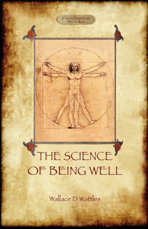 The Science of Being Well (Aziloth Books) - Wallace D. Wattles [KSIĄŻKA]