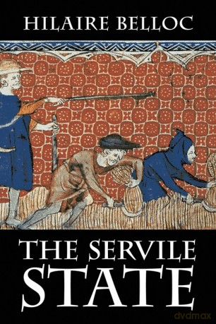 The Servile State - Hilaire Belloc [KSIĄŻKA]