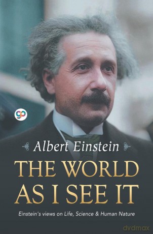 The World as I See It - Albert Einstein [KSIĄŻKA]