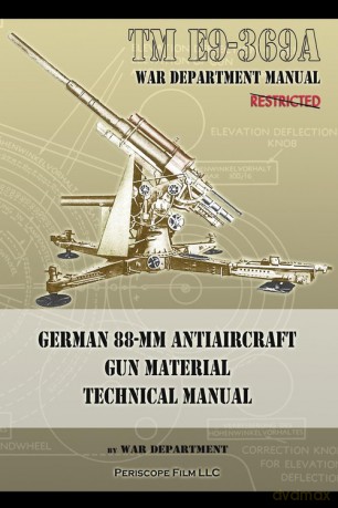 TM E9-369A German 88-mm Antiaircraft Gun Material Technical Manual - War Department [KSIĄŻKA]