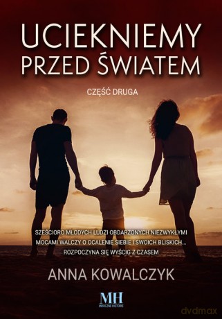 Uciekniemy przed światem (Tom 2) - Anna Kowalczyk [KSIĄŻKA]