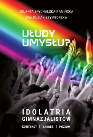 Ułudy umysłu - Jolanta Spychalska-Kamińska, Jolanta Kubiak-Szymborska [KSIĄŻKA]