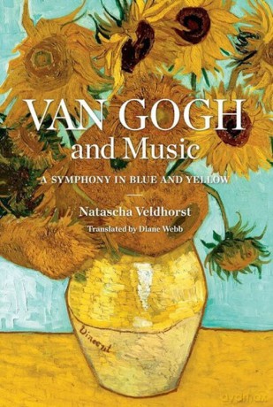 Van Gogh and Music - Natascha Veldhorst [KSIĄŻKA]