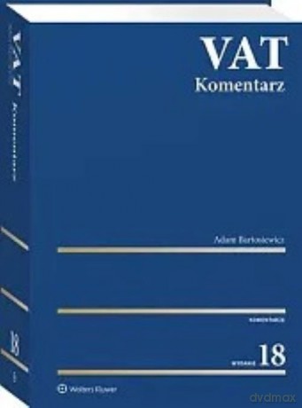 VAT Komentarz - Adam Bartosiewicz, Ryszard Kubacki [KSIĄŻKA]