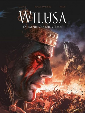 Wilusa Ostatnie godziny Troi - Mikael Coadou [KOMIKS]