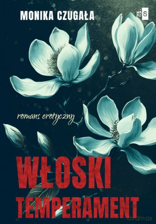 Włoski temperament - Monika Czugała [KSIĄŻKA]