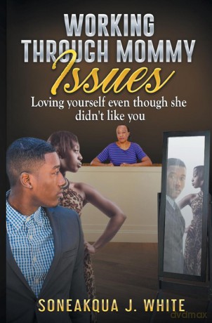 Working Through Mommy Issues - Soneakqua J. White [KSIĄŻKA]
