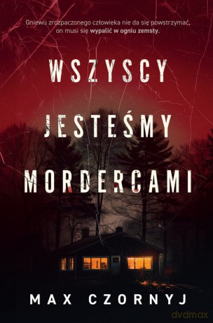 Wszyscy jesteśmy mordercami - Max Czornyj [KSIĄŻKA]