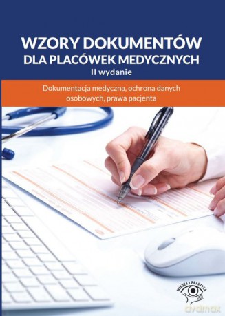 Wzory dokumentów dla placówek medycznych. [KSIĄŻKA]