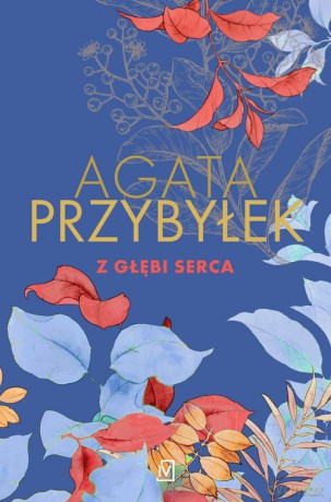 Z głębi serca - Przybyłek Agata [KSIĄŻKA]