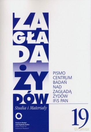 Zagłada Żydów. Studia i Materiały nr 19 R.2023 [KSIĄŻKA]