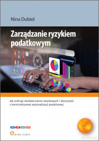 Zarządzanie ryzykiem podatkowym - Nina Dubiel [KSIĄŻKA]