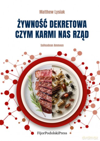 Żywność dekretowa - Lysiak with Saifedean Ammous Matthew [KSIĄŻKA]
