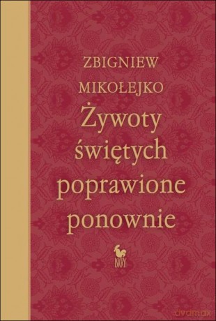 Żywoty świętych poprawione ponownie - Zbigniew Mikołejko [KSIĄŻKA]