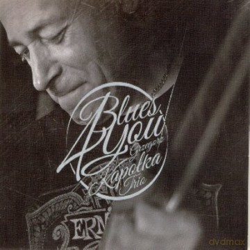 Grzegorz Kapołka Trio: Blues 4you [CD]