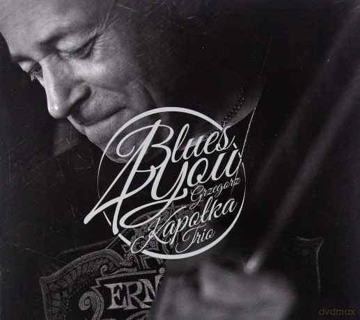 Grzegorz Kapołka Trio: Blues 4you [CD]
