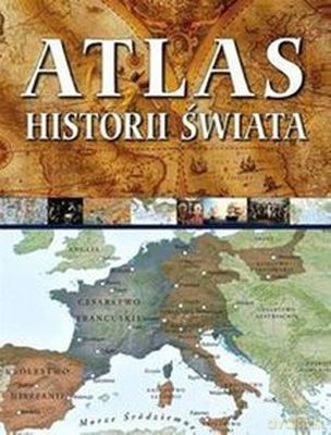 Atlas Historii Świata [KSIĄŻKA]