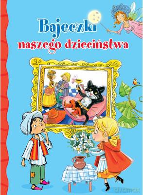 Bajeczki Naszego Dzieciństwa - Dmowska Katarzyna [KSIĄŻKA]