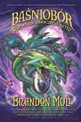 Baśniobór 4 Tajemnice Smoczego Azylu - Brandon Mull [KSIĄŻKA]