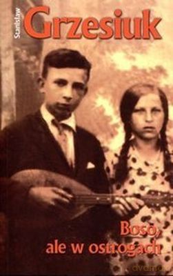 Boso Ale W Ostrogach - Stanisław Grzesiuk [KSIĄŻKA]