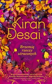 Brzemię Rzeczy Utraconych - Kiran Desai [KSIĄŻKA]