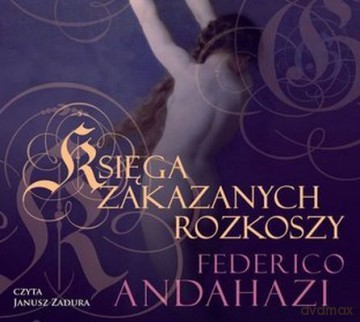 Księga Zakazanych Rozkoszy - Federico Andahazi [AUDIOBOOK]