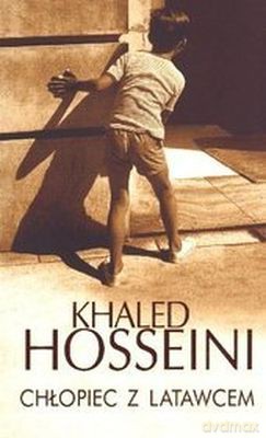 Chłopiec Z Latawcem - Khaled Hosseini [KSIĄŻKA]