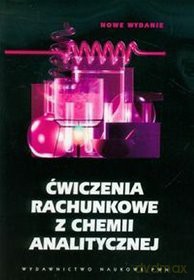 Ćwiczenia Rachunkowe Z Chemii Analitycznej - Zbigniew Galus [KSIĄŻKA]