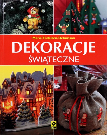 Dekoracje Świąteczne - Marie Enderlen-Debuisson [KSIĄŻKA]