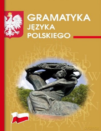 Gramatyka Języka Polskiego - Justyna Rudomina, Maria Mameła [KSIĄŻKA]