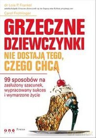 Grzeczne Dziewczynki Nie Dostają Tego Czego Chcą - Lois P. Frankel, Carol Frohlinger [KSIĄŻKA]