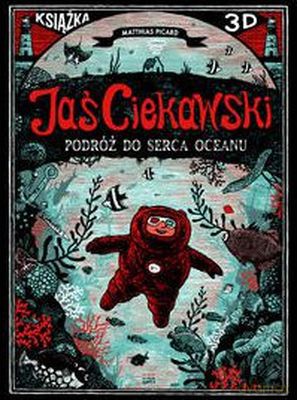 Jaś Ciekawski Podróż Do Serca Oceanu 3d - Matthias Picard [KSIĄŻKA]