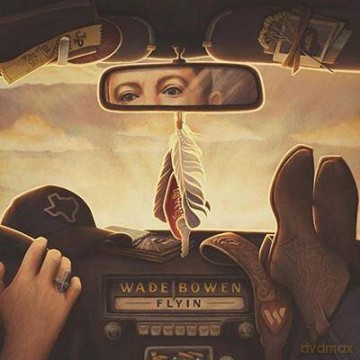 Wade Bowen: Flyin [Winyl]