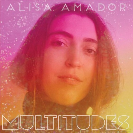 Alisa Amador: Multitudes (digipack) [CD]