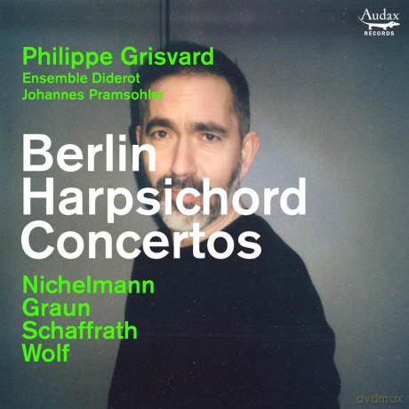 Ensemble Diderot Johannes Pramsohler Philippe Grisvard: Berlin Harpsichord Concertos [CD]