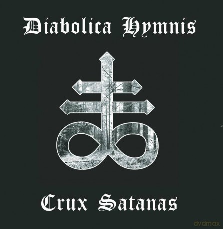 Diabolica Hymnis: Crux Satanas [CD]