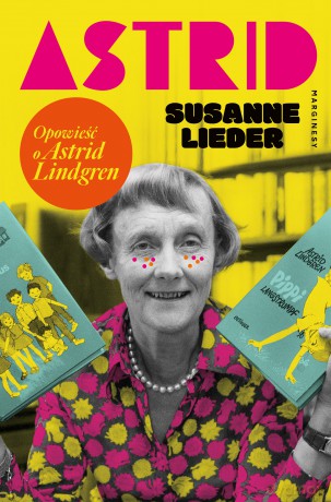Astrid. Opowieść o Astrid Lindgren - Susanne Lieder [KSIĄŻKA]