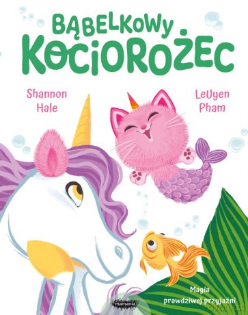 Bąbelkowy Kociorożec - Shannon Hale [KSIĄŻKA]