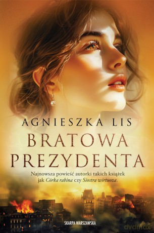 Bratowa Prezydenta - Agnieszka Lis [KSIĄŻKA]