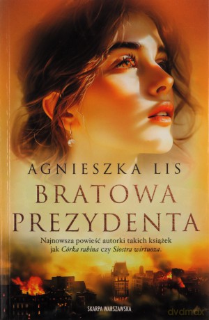 Bratowa Prezydenta - Agnieszka Lis [KSIĄŻKA]