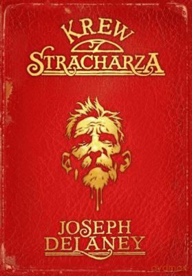 Krew Stracharza Tom 10 Kroniki Wardstone - Joseph Delaney [KSIĄŻKA]