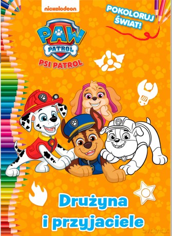 Drużyna i przyjaciele. Psi Patrol. Pokoloruj świat [KSIĄŻKA]