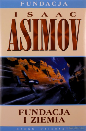 Fundacja i Ziemia. Fundacja (Tom 10) - Isaac Asimov [KSIĄŻKA]