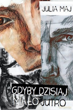 Gdyby dzisiaj miało jutro - Julia Maj [KSIĄŻKA]