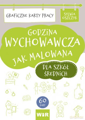 Godzina wychowawcza dla szkół średnich karty pracy - Sylwia Oszczyk [KSIĄŻKA]